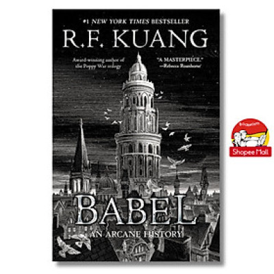 Sách - Babel: Or the Necessity of Violence: An Arcane History of the Oxford Translators’ Revolution - An Historic Fantasy of Dark Academia by R. F Kuang/Best Science Fiction & Fantasy