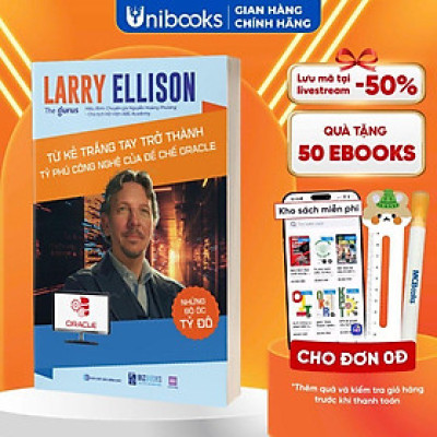 Sách - Larry Ellison: Từ kẻ trắng tay trở thành tỷ phú công nghệ của đế chế Oracle - Bizbooks