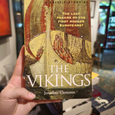 Sách - A Brief History of the Vikings: The Last Pagans or the First Modern Europeans? by Jonathan Clements