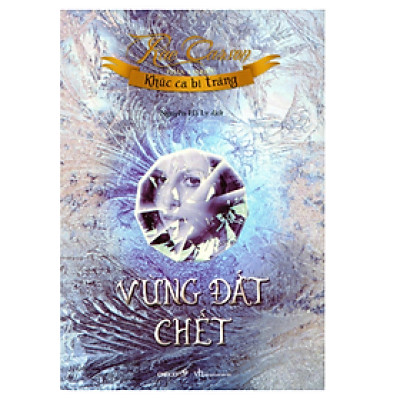 Khúc Ca Bi Tráng Phần 3 - Vùng Đất Chết - Tái Bản 2019 (CB)