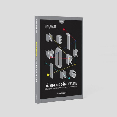 Sách NETWORKING TỪ ONLINE ĐẾN OFFLINE - Bản Quyền