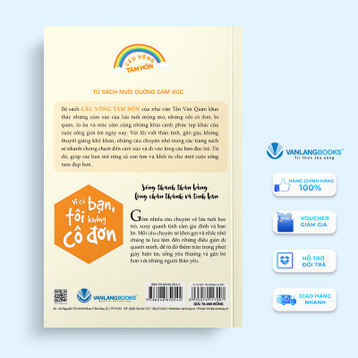 Vì Có Bạn, Tôi Không Cô Đơn (Tủ Sách Nuôi Dưỡng Cảm Xúc)