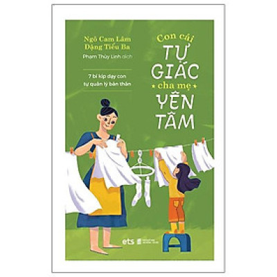 Con Cái Tự Giác Cha Mẹ Yên Tâm (Tái Bản)