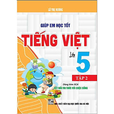 Giúp em học tốt tiếng việt lớp 5 - tập 2 (dùng kèm sgk kết nối tri thức với cuộc sống) (HA-MK)