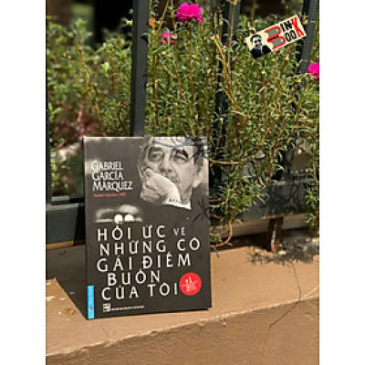 (Nobel Văn học 1982) HỒI ỨC VỀ NHỮNG CÔ GÁI ĐIẾM BUỒN CỦA TÔI – Gabriel Garcia Marquez – First News – NXB Tổng hợp HCM
