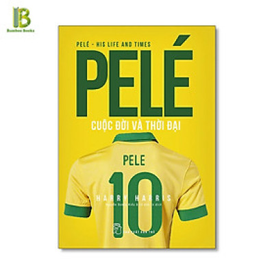 Sách - Pelé - Cuộc Đời Và Thời Đại - Harry Harris - NXB Trẻ -  Bìa Mềm