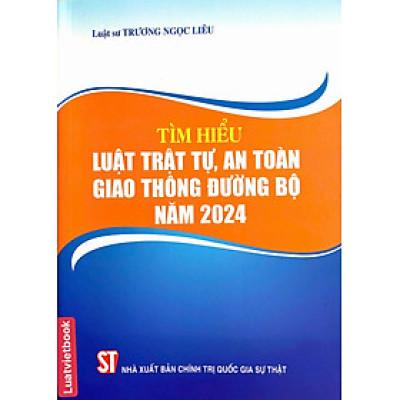 Tìm Hiểu Luật Trật Tự, An Toàn Giao Thông Đường Bộ Năm 2024