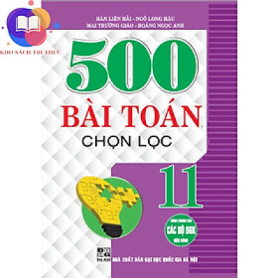 Sách - 500 bài toán chọn lọc 11 (dùng chun g cho các bộ SGK hiện hành)