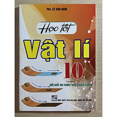 Sách - Học tốt Vật lý 10 ( dùng kèm sgk Kết Nối Tri thức)