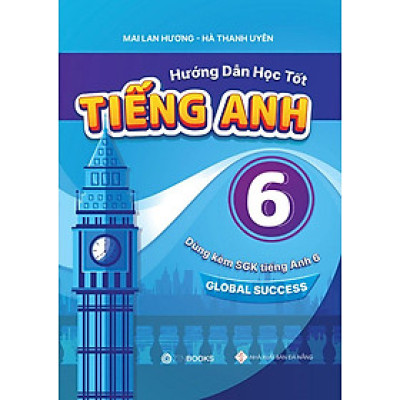 Hướng Dẫn Học Tốt Tiếng Anh Lớp 6 (Global success)