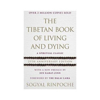 The Tibetan Book Of Living And Dying: 25th Anniversary Edition