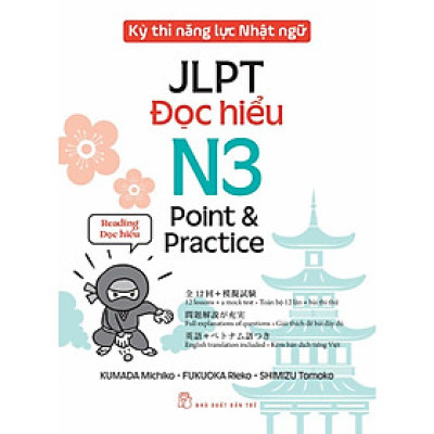 Kỳ Thi Năng Lực Nhật Ngữ JLPT N3 Point & Practice: Đọc Hiểu - Bản Quyền