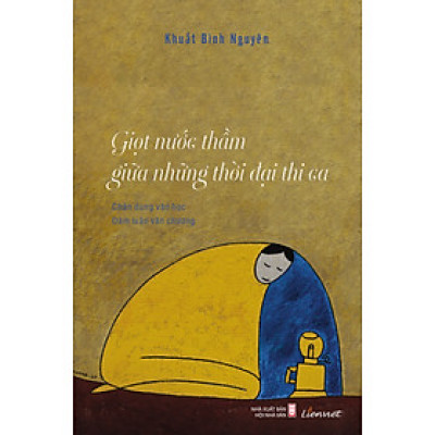 Giọt nước thầm giữa những thời đại thi ca (Chân dung văn học)
