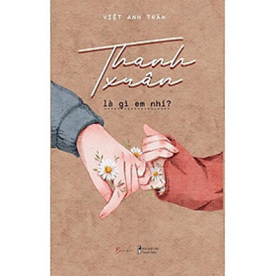 Sách - Thanh Xuân Là Gì Em Nhỉ - AZ Việt Nam