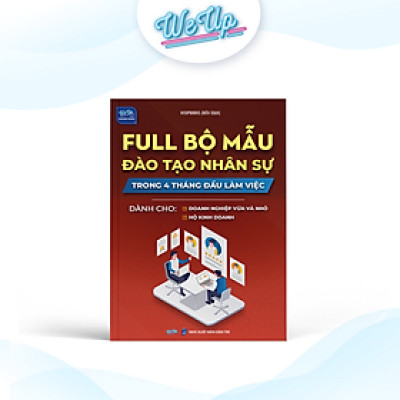 Sách - Full bộ mẫu đào tạo nhân sự trong 4 tháng đầu làm việc (Dành cho doanh nghiệp vừa và nhỏ, hộ kinh doanh)
