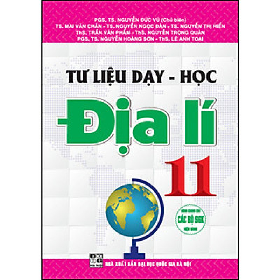 Tư Liệu Dạy - Học Địa Lí 11 (Dùng Chung Cho Các Bộ SGK Hiện Hành)