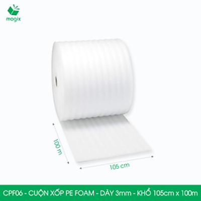 CPF06 - 105cm x 100m - Cuộn xốp PE Foam dày 3mm chống sốc, xốp bọc chống sốc, xốp gói hàng