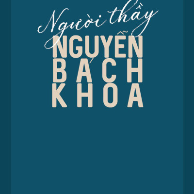 Người Thầy Nguyễn Bách Khoa