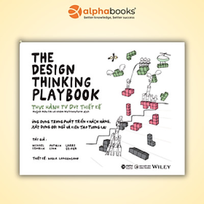 Sách Alpha Books - The Design Thinking Playbook - Thực Hành Tư Duy Thiết Kế