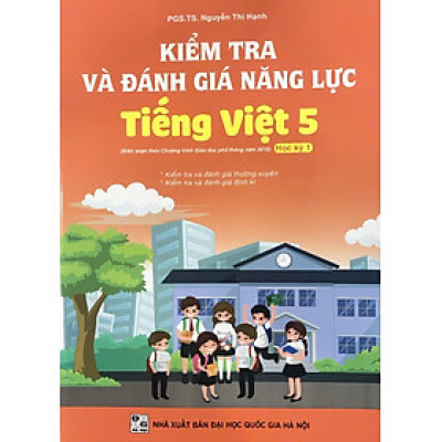Kiểm tra và đánh giá năng lực Tiếng Việt lớp 5 học kỳ 1