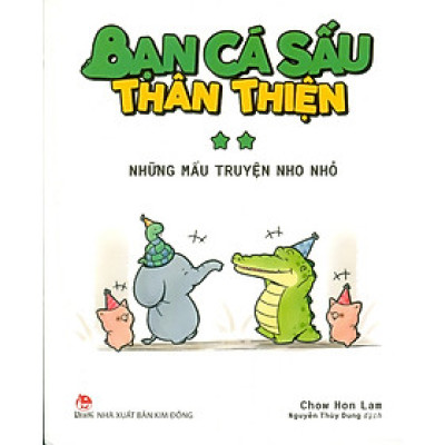 Bạn Cá Sấu Thân Thiện - Tập 2: Những Mẩu Truyện Nho Nhỏ