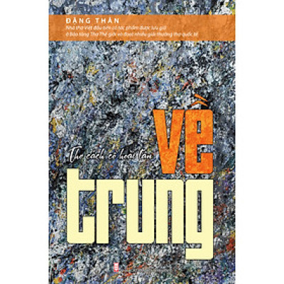 Thơ Cách Cổ Hoài Tân Về Trung  (TTT)