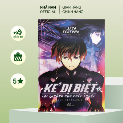 Sách - Kẻ dị biệt tại trường học phép thuật (Tập 7) - Loạn Yokohama II - Nhã Nam Official