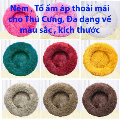 Nệm cho Chó Mèo, hình tròn giữ ấm, tổ ấm áp , đủ màu sắc, kích thước 60cm - 1m2