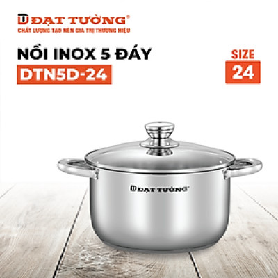 Nồi 5 Đáy Đạt Tường DTN5D-24 - Hàng Chính Hãng
