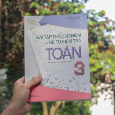 Sách: Combo Bài Tập Trắc Nghiệm + Tuyển Chọn Đề Ôn Luyện Và Tự Kiểm Tra Toán Lớp 3