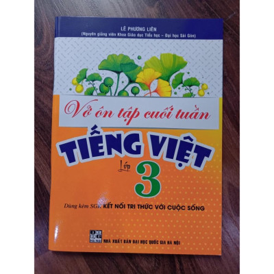 Sách - Vở Ôn Tập Cuối Tuần Tiếng Việt Lớp 3 (Dùng Kèm SGK Kết Nối Tri Thức Với Cuộc Sống)