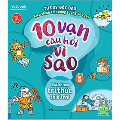 Sách - 10 vạn câu hỏi vì sao - Bách khoa tri thức thiếu nhi (quyển 5)