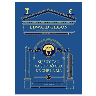 Bộ Sách Sự Suy Tàn Và Sụp Đổ Của Đế Chế La Mã - một trong những bộ sách tham vọng, đồ sộ và kinh điển nhất về lịch sử văn minh thế giới mà bất kì ai mong muốn tìm hiểu về đề tài này đều phải đọc qua