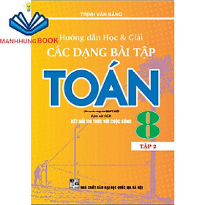 SÁCH - hướng dẫn học & giải các dạng bài tập toán 8 - tập 2 (bám sát sgk kết nối tri thức với cuộc sống)