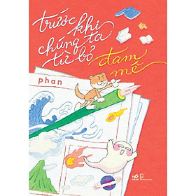 Trước khi chúng ta từ bỏ đam mê - Bản Quyền