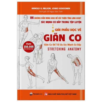 Sách - Giải Phẫu Học Về Giãn Cơ - Giãn Cơ Để Tối Ưu Sức Mạnh Cơ Bắp - Stretching Anatomy (Tái Bản 2024)
