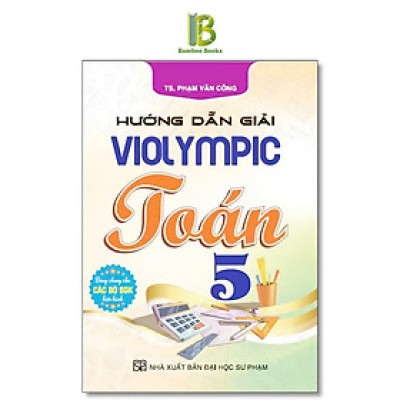 Sách - Hướng Dẫn Giải Violympic Toán Lớp 5 - Phạm Văn Công - Hồng Ân
