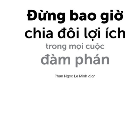 Đừng bao giờ chia đôi lợi ích trong mọi cuộc đàm phán_Al