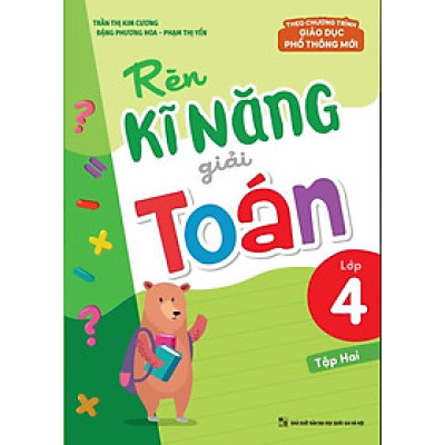Rèn Kĩ Năng Giải Toán Lớp 4 - Tập 2 (Theo Chương Trình Giáo Dục Phổ Thông Mới)