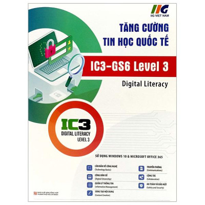 Tăng Cường Tin Học Quốc Tế - IC3 - GS6 Level 3 (Tái Bản 2024)