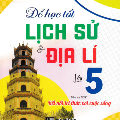 Combo Để Học Tốt Khoa Học + Lịch Sử Và Địa Lí Lớp 5 (Bám Sát SGK Kết Nối Tri Thức Với Cuộc Sống) (Bộ 2 Cuốn)