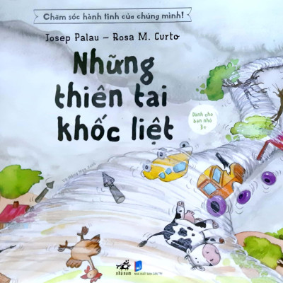 Chăm Sóc Hành Tinh Của Chúng Mình - Những Thiên Tai Khốc Liệt