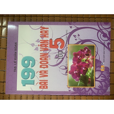 Sách - 199 Bài Và Đoạn Văn Hay Lớp 5 (Biên soạn theo chương trình GDPT mới)