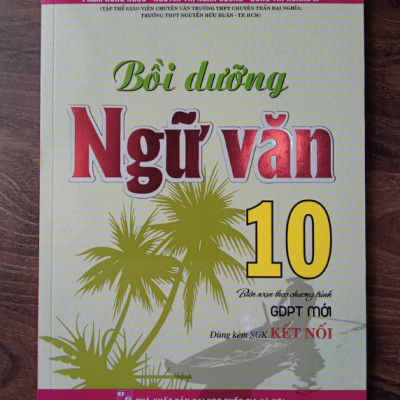 Sách - Bồi Dưỡng Ngữ Văn 10 (Dùng Kèm SGK Kết Nối)