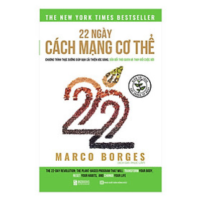 22 Ngày Cách Mạng Cơ Thể - Chương Trình Thực Dưỡng Giúp Bạn Cải Thiện Vóc Dáng, Sửa Đổi Thói Quen Và Thay Đổi Cuộc Đời