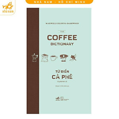 Sách - Từ Điển Cà Phê (Cà Phê Từ A Đến Z) (Nhã Nam HCM)