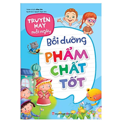Truyện Hay Mỗi Ngày - Bồi Dưỡng Phẩm Chất Tốt