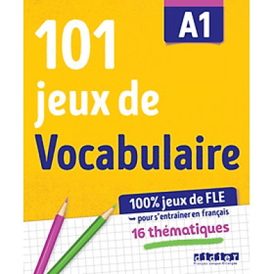 Sách học tiếng Pháp 100% JEUX DE FLE - 101 JEUX DE VOCABULAIRE A1 - CAHIER DE JEUX