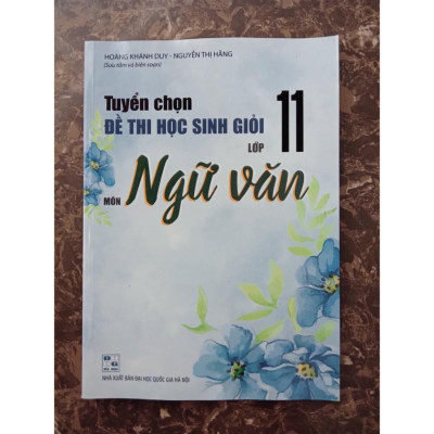 Sách - Tuyển chọn Đề thi học sinh giỏi Lớp 11 Môn Ngữ văn