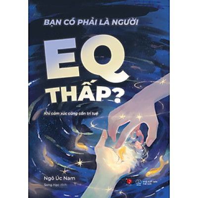 Bạn Có Phải Là Người EQ Thấp? - Bản Quyền